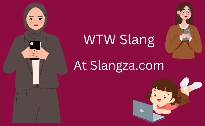 WTW Slang WTW Slang
